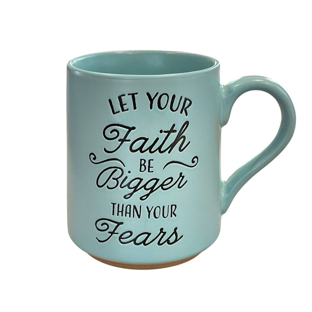 “Let Your Faith Be Bigger Than Your Fears” Coffee Mug Teal Religious 16oz